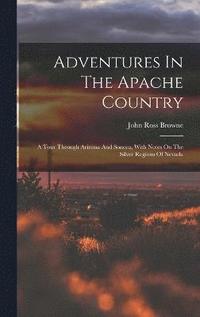 bokomslag Adventures In The Apache Country