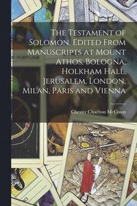 bokomslag The Testament of Solomon, Edited From Manuscripts at Mount Athos, Bologna, Holkham Hall, Jerusalem, London, Milan, Paris and Vienna