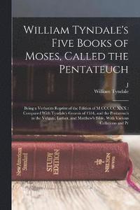 bokomslag William Tyndale's Five Books of Moses, Called the Pentateuch