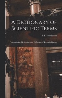 bokomslag A Dictionary of Scientific Terms