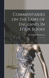 bokomslag Commentaries on the Laws of England. In Four Books