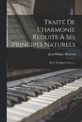 bokomslag Traité De L'harmonie Reduite À Ses Principes Naturels