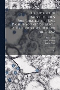 bokomslag Grundriss der menschlichen Erblichkeitslehre und Rassenhygiene von Erwin Bauer, Eugen Fischer [und] Fritz Lenz