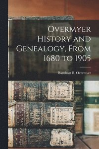 bokomslag Overmyer History and Genealogy, From 1680 to 1905