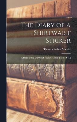 The Diary of a Shirtwaist Striker 1