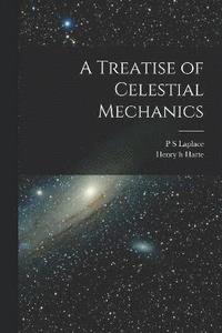 bokomslag A Treatise of Celestial Mechanics