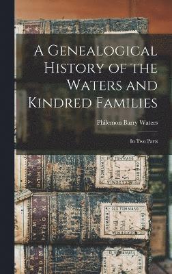 bokomslag Genealogical History of the Waters and Kindred Families