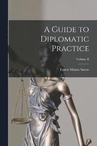 bokomslag A Guide to Diplomatic Practice; Volume II