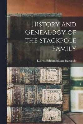 bokomslag History and Genealogy of the Stackpole Family