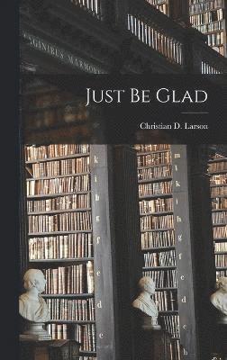 bokomslag Just be Glad