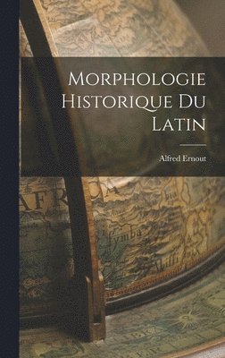 bokomslag Morphologie Historique du Latin