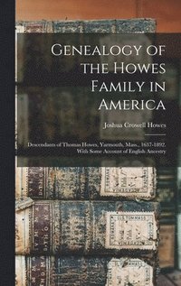 bokomslag Genealogy of the Howes Family in America