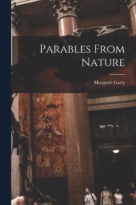 Margaret Gatty - Parables From Nature, Häftad