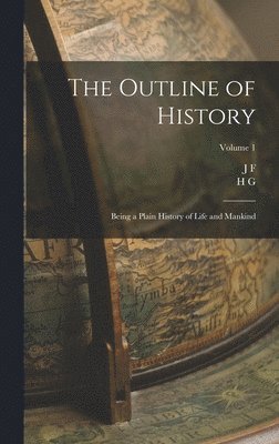H G 1866-1946 Wells, J F 1884-1962 Horrabin - Outline of History, Inbunden