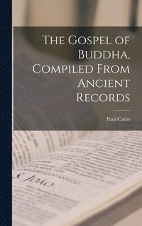 bokomslag Gospel of Buddha, Compiled From Ancient Records