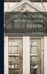 bokomslag Colour Scheme in the Flower Garden
