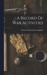 bokomslag A Record Of War Activities