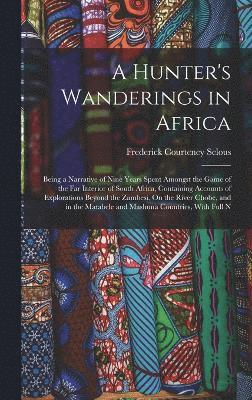 A Hunter's Wanderings in Africa 1