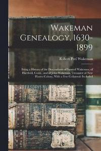 bokomslag Wakeman Genealogy, 1630-1899