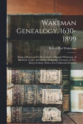 bokomslag Wakeman Genealogy, 1630-1899