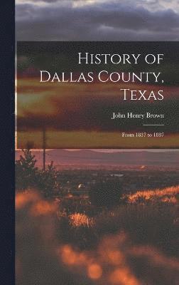 bokomslag History of Dallas County, Texas