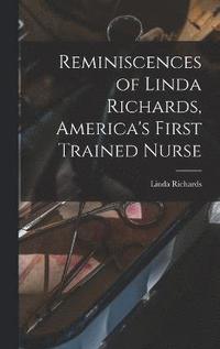 bokomslag Reminiscences of Linda Richards, America's First Trained Nurse