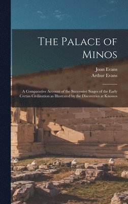 Arthur Evans, Joan Evans - Palace of Minos, Inbunden