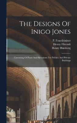 The Designs Of Inigo Jones 1