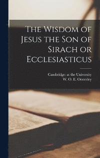 bokomslag The Wisdom of Jesus the Son of Sirach or Ecclesiasticus