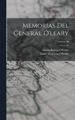 Memorias Del General O'leary; Volume 30 1