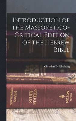 bokomslag Introduction of the Massoretico-critical Edition of the Hebrew Bible