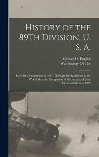 bokomslag History of the 89Th Division, U. S. A.