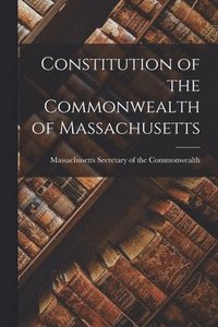 bokomslag Constitution of the Commonwealth of Massachusetts