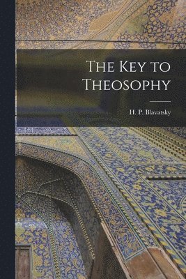 The Key to Theosophy 1
