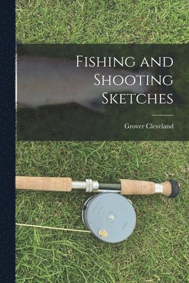 Fishing and Shooting Sketches 1