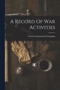 bokomslag A Record Of War Activities