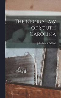 bokomslag The Negro Law of South Carolina