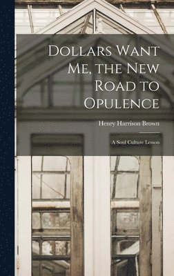 Dollars Want Me, the new Road to Opulence 1