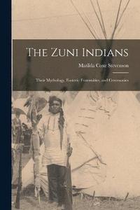 bokomslag The Zuni Indians