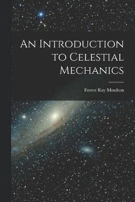 An Introduction to Celestial Mechanics 1