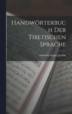 Handwrterbuch Der Tibetischen Sprache 1