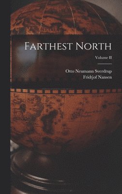 Fridtjof Nansen, Otto Neumann Sverdrup - Farthest North; Volume II, Inbunden