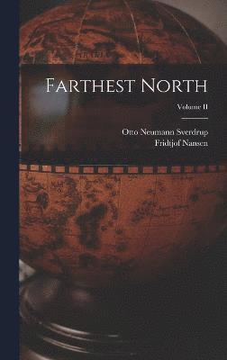bokomslag Farthest North; Volume II