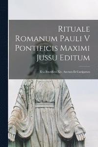 bokomslag Rituale Romanum Pauli V Pontificis Maximi Jussu Editum