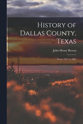 History of Dallas County, Texas 1