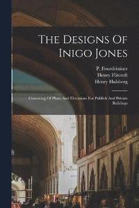 bokomslag The Designs Of Inigo Jones