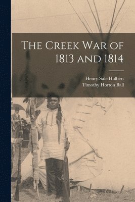 Creek War of 1813 and 1814