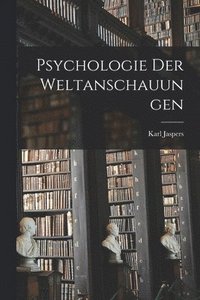 bokomslag Psychologie Der Weltanschauungen
