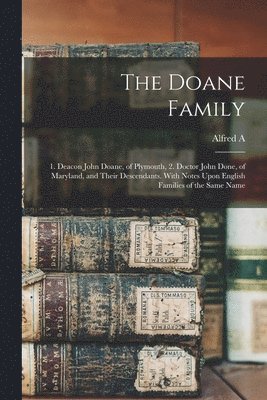 Alfred a 1855- Doane, Alfred a. 1855- Doane, Alfred A. 1855- Doane - Doane Family, Häftad