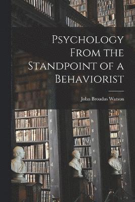 Psychology From the Standpoint of a Behaviorist